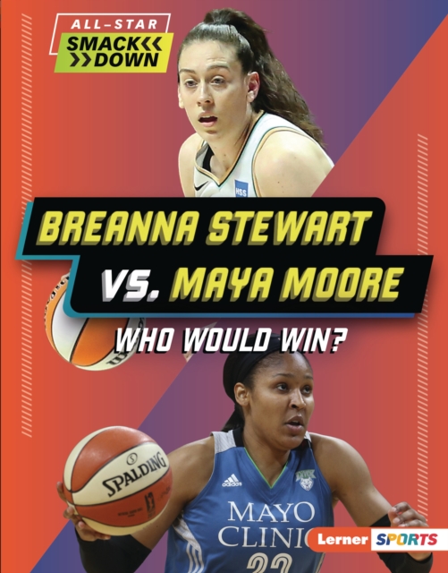 Breanna Stewart vs. Maya Moore