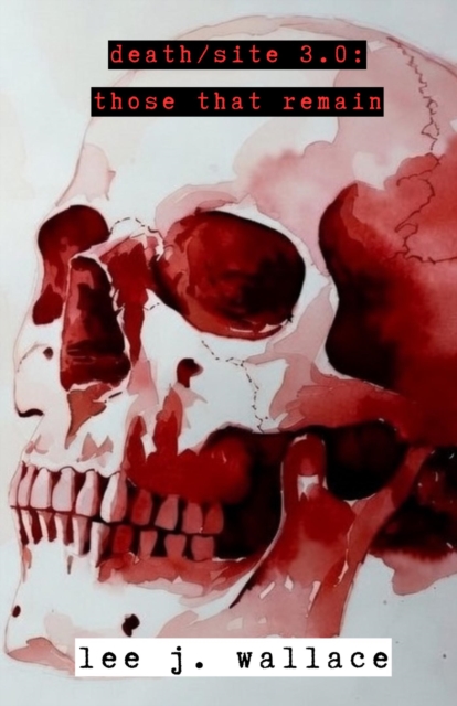Death/Site 3.0: Those That Remain