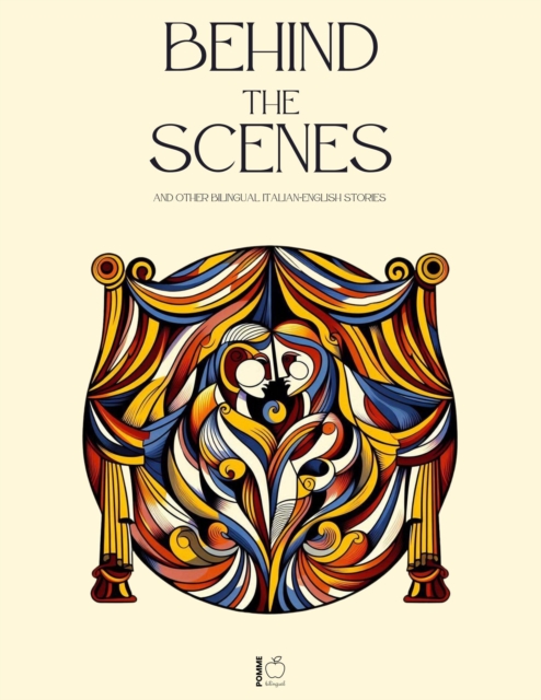 Behind The Scenes And Other Bilingual Italian-English Stories