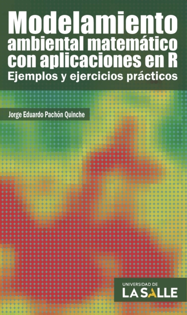Modelamiento ambiental matematico con aplicaciones en R