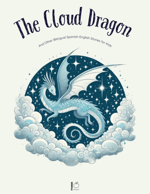 Cloud Dragon And Other Bilingual Spanish-English Stories for Kids
