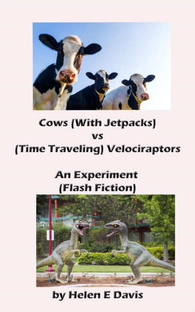 Cows (With Jetpacks) vs (Time Traveling) Velociraptors: An Experiment