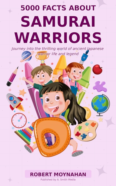 5000 Facts About Samurai Warriors