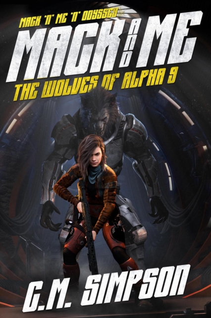Mack and Me: The Wolves of Alpha 9
