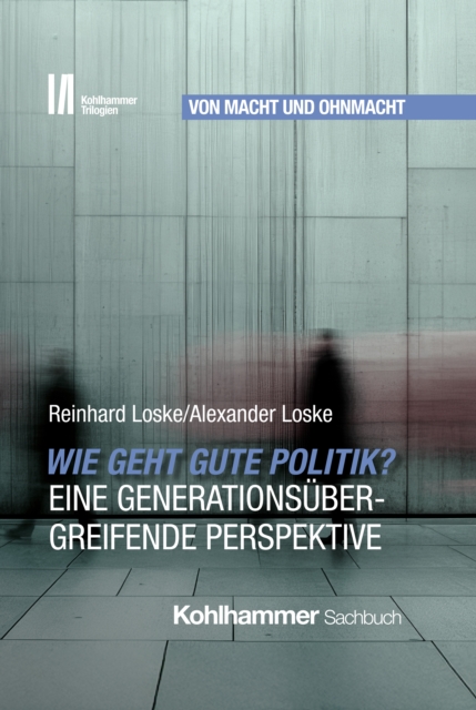 Wie geht gute Politik? Eine generationsubergreifende Perspektive